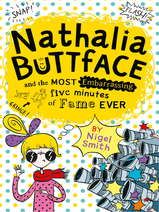 Title details for Nathalia Buttface and the Most Embarrassing Five Minutes of Fame Ever by Nigel Smith - Available